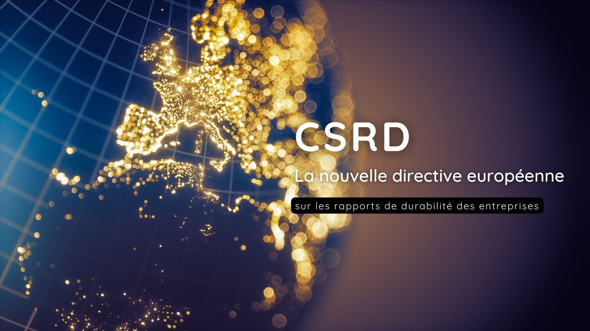 CSRD : Après 2022 vous ne compterez plus jamais comme avant