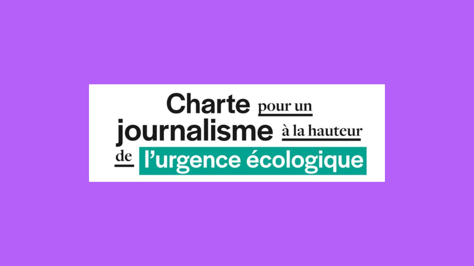 50 rédactions s’engagent pour sensibiliser la société française aux enjeux et conséquences de l’urgence climatique